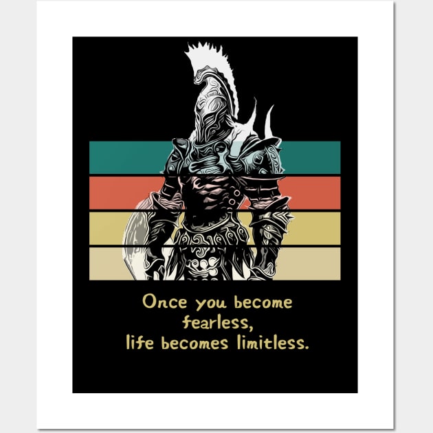 Warriors Quotes IX:  "Once you become fearless, life becomes limitless" Wall Art by NoMans